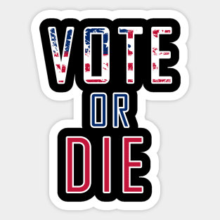 Vote Or Die Sticker